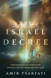 Omslag van The Israel Decree Understanding God's Unbreakable Covenant with His People and Their Land