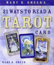 Omslag van Mary K. Greer's 21 Ways to Read a Tarot Card