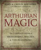 Omslag van Arthurian Magic A Practical Guide to the Wisdom of Camelot
