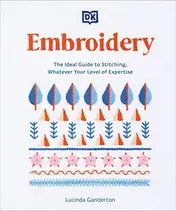 Omslag van Embroidery The Ideal Guide to Stitching, Whatever Your Level of Expertise