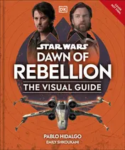 Omslag van Star Wars Dawn of Rebellion the Visual Guide