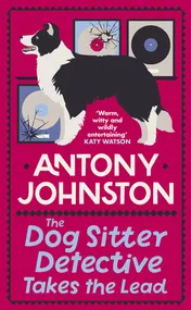 Omslag van The Dog Sitter Detective Takes the Lead The Tail-Wagging Cosy Crime Series