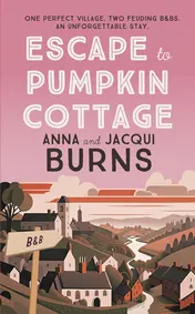 Omslag van Escape to Pumpkin Cottage A Feel-Good Read about Romance and Rivalry