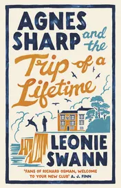 Omslag van Agnes Sharp and the Trip of a Lifetime: The bestselling cosy crime sensation for fans of Richard Osman (Miss Sharp Investigates)