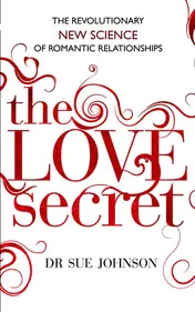 Omslag van The Love Secret The Revolutionary New Science of Romantic Relationships