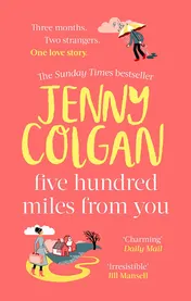 Omslag van Five Hundred Miles from You From the Bestselling Author of Feel-Good Romance