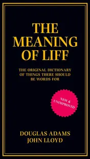 Omslag van The Meaning of Liff The Original Dictionary Of Things There Should Be Words For