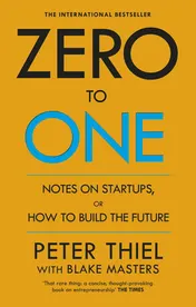 Omslag van Zero to One Notes on Startups, Or how to Build the Future