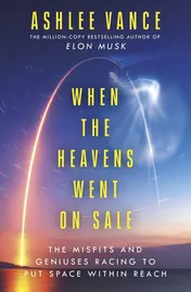 Omslag van When the Heavens Went on Sale The Misfits and Geniuses Racing to Put Space Within Reach