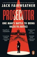 Omslag van The Prosecutor One Man's Battle to Bring Nazis to Justice