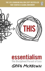 Omslag van Essentialism The Disciplined Pursuit of Less