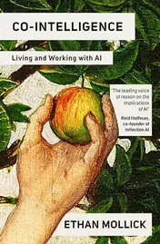 Omslag van Co-intelligence Living and Working with AI