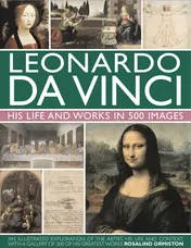 Omslag van Leonardo Da Vinci His Life and Works in 500 Images