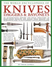 Omslag van The World Encyclopedia of Knives, Daggers & Bayonets An Authoritative History and Visual Directory of Sharp-edged Weapons and Blades from around the World, with more than 700 Photographs