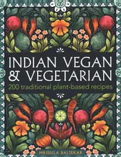 Omslag van Indian Vegan & Vegetarian 200 Traditional Plant-based Recipes