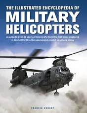 Omslag van The Illustrated Encyclopedia of Military Helicopters A Guide to Over 80 Years of Rotorcraft, from the First Types Deployed in World War II to the Specialized Aircraft in Service Today