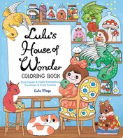 Omslag van Lulu's House of Wonder Coloring Book Step Inside & Color Fantastical Creatures & Cozy Scenes