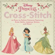 Omslag van Disney Princess Cross-Stitch 22 Easy-to-Follow Patterns Featuring Ariel, Belle, Jasmine, Mulan, and More!