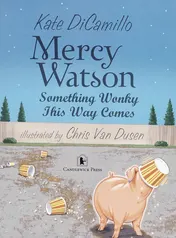 Omslag van Mercy Watson Something Wonky this Way Comes