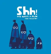 Omslag van Shh! We Have a Plan