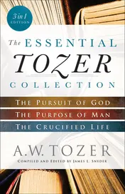 Omslag van The Essential Tozer Collection The Pursuit of God, The Purpose of Man, and The Crucified Life