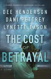 Omslag van The Cost of Betrayal Three Romantic Suspense Novellas