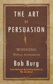 Omslag van The Art of Persuasion Winning Without Intimidation