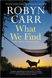 Omslag van What We Find A Sullivan's Crossing Novel and the Inspiration for the Hit Netflix Show