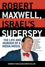Omslag van Robert Maxwell, Israel's Superspy The Life and Murder of a Media Mogul