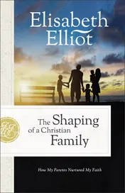 Omslag van The Shaping of a Christian Family How My Parents Nurtured My Faith