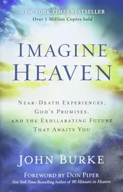 Omslag van Imagine Heaven Near-Death Experiences, God's Promises, and the Exhilarating Future That Awaits You