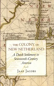 Omslag van The Colony of New Netherland A Dutch Settlement in Seventeenth-century America