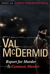 Omslag van Report for Murder and Common Murder Lindsay Gordon Mysteries #1 and #2