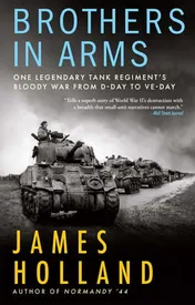 Omslag van Brothers in Arms One Legendary Tank Regiment's Bloody War from D-day to VE-day