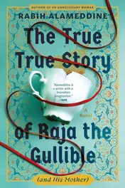 Omslag van The True True Story of Raja the Gullible (and His Mother)