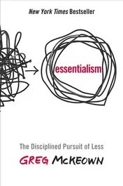 Omslag van Essentialism The Disciplined Pursuit of Less