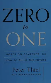 Omslag van Zero to One Notes on Startups, or How to Build the Future