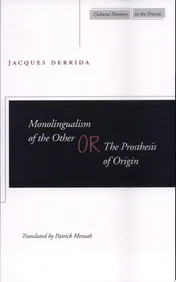 Omslag van Monolingualism of the Other or, The Prosthesis of Origin