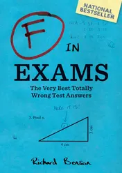 Omslag van F in Exams: The Very Best Totally Wrong Test Answers (Unique Books, Humor Books, Funny Books for Teachers) The Very Best Totally Wrong Test Answers