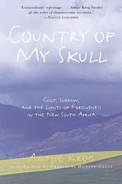Omslag van Country of My Skull Guilt, Sorrow, and the Limits of Forgiveness in the New South Africa