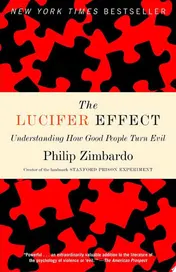 Omslag van The Lucifer Effect Understanding How Good People Turn Evil