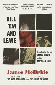Omslag van Kill 'Em and Leave Searching for James Brown and the American Soul