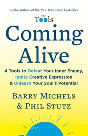 Omslag van Coming Alive 4 Tools to Defeat Your Inner Enemy, Ignite Creative Expression & Unleash Your Soul's Potential