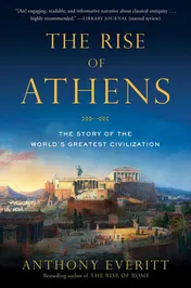 Omslag van The Rise of Athens The Story of the World's Greatest Civilization