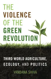 Omslag van The Violence of the Green Revolution Third World Agriculture, Ecology, and Politics