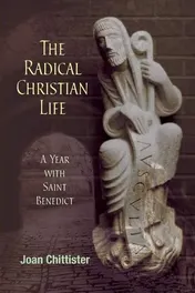 Omslag van The Radical Christian Life A Year with Saint Benedict