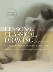 Omslag van Lessons in Classical Drawing Essential Techniques from Inside the Atelier
