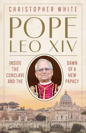 Omslag van Pope Leo XIV Inside the Conclave and the Dawn of a New Papacy