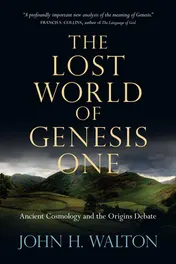 Omslag van The Lost World of Genesis One Ancient Cosmology and the Origins Debate