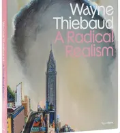 Omslag van Wayne Thiebaud A Radical Realism